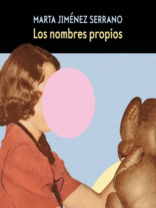 Title details for Los nombres propios by Marta Jiménez Serrano - Available